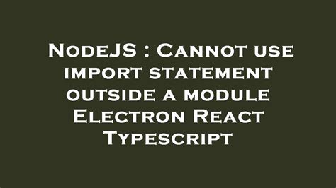 electron preload cannot use import statement outside a module|Electron & TypeScript (&electron.